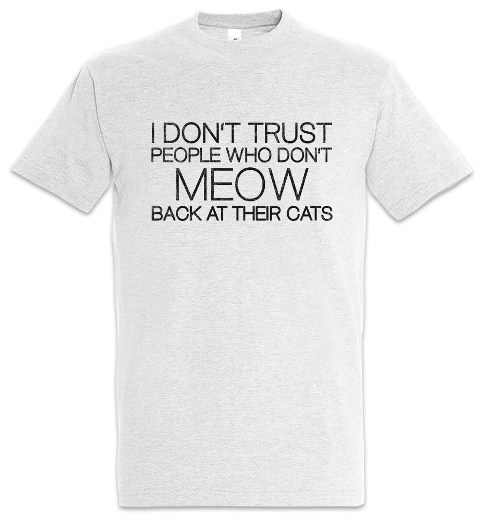 I Don t Trust People Herren T-Shirt Meow Cats Cat Katze Katzen Kitty Kitten XXXL