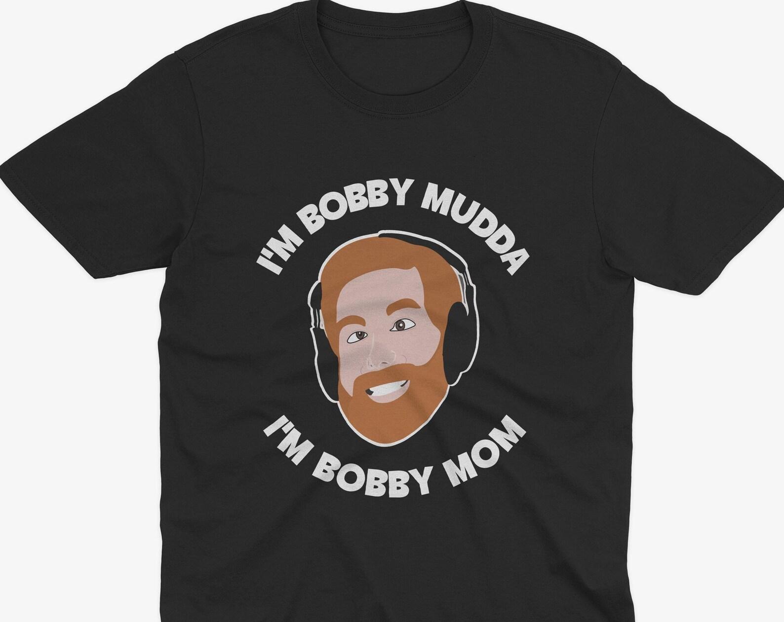 EPIC I m Bobby Mom T-Shirt, Bad Friends Podcast, Andrew Santino & Bobby Lee, Podcast T-Shirt, I m Bobby Mudda L