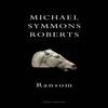 Ransom by Michael Symmons Roberts Paperback Book 9781787333123