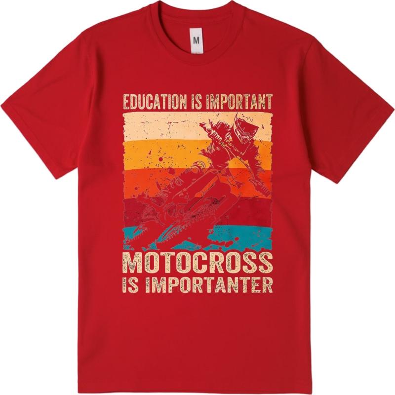 Casual summer Unisex t shirt Education Is Important Motocross Is Importanter Short Sleeve Rock O Neck Teeshirt men t shirt