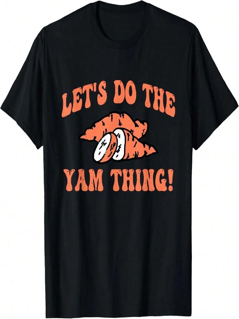 Lets Do The Yam Thing Funny Thanksgiving Dinner Sweet Potato T-Shirt