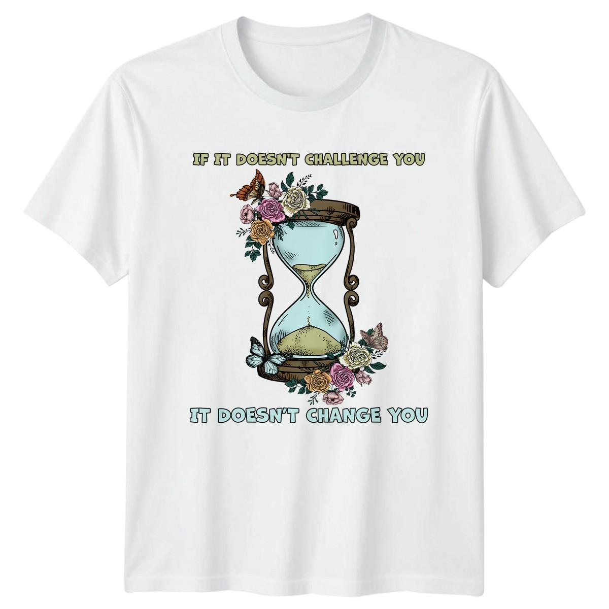 If It Doesnt Challenge You It T-Shirt Growth Motivational Birthday And Her XXXXL