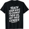 Învață-ți copiii să-și schimbe uleiul, nu genul T-shirt unisex