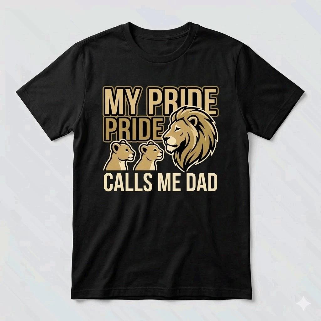 My Pride Calls Me Dad Lion Dad Shirt Father’s Day Gift From Kids XXXXL