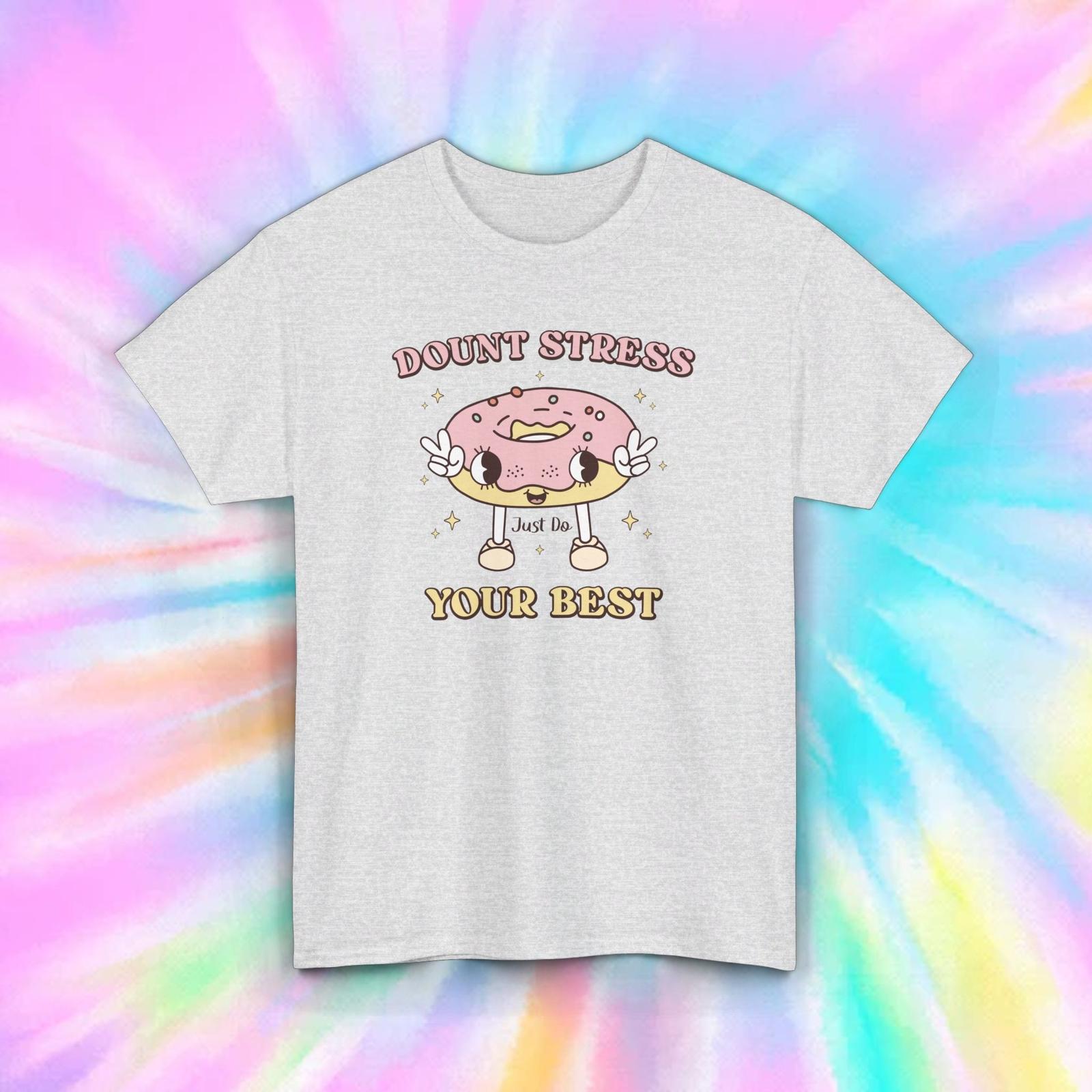 Donut Stress T-Shirt | Cute Donut Graphic | Just Do Your Best Motivational Tee S