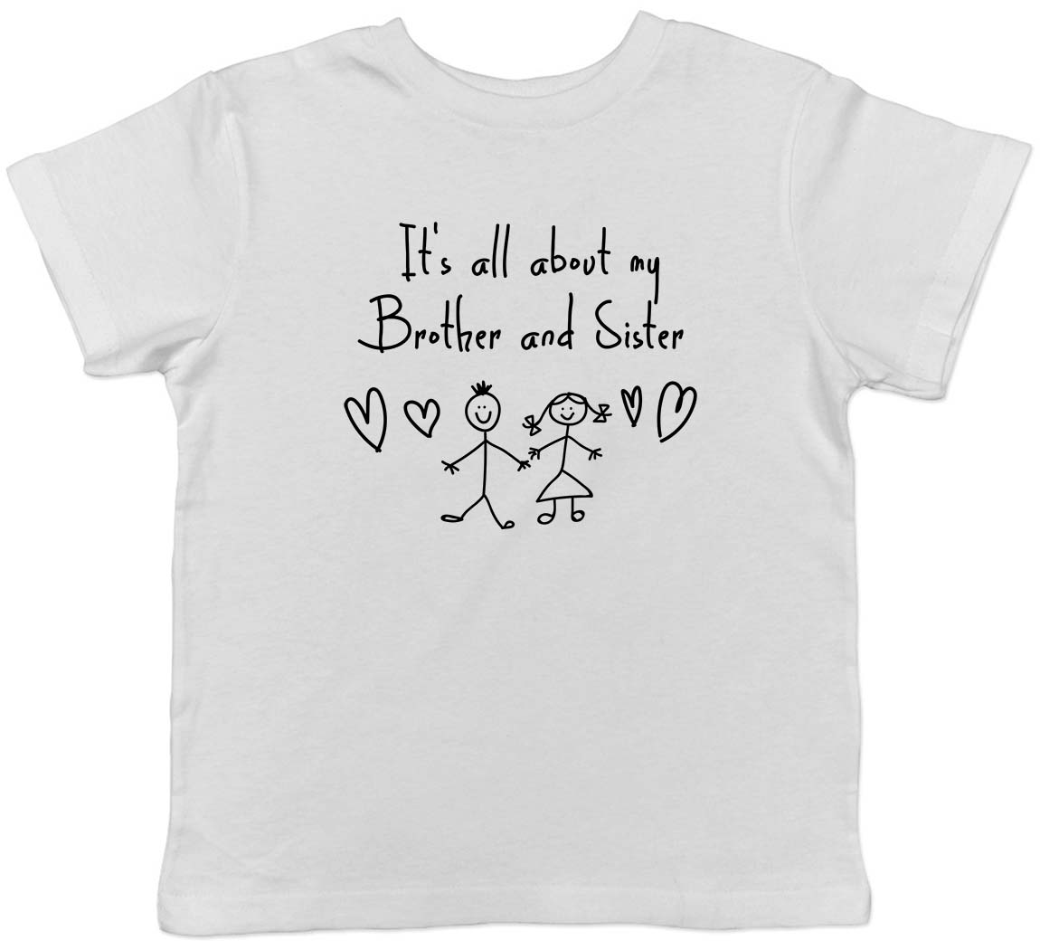 

It s All About My Brother and Sister Childrens Kids T-Shirt Boys Girls 140