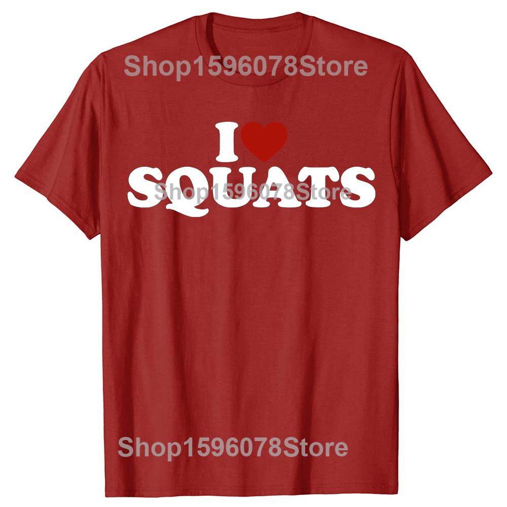 Funny I Love Squats Workout Gym T-Shirt Summer Men Women Clothing Fashion T Shirts Cotton Short Sleeve Christmas T-shirt Tops