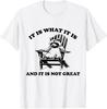 Het Is Wat Het Is En Het Is Niet Geweldig Raccoon Unisex T-shirt