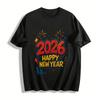 2026 Happy New Year Graphic Tee Casual Festive Holiday Top Pure Cotton T-shirt