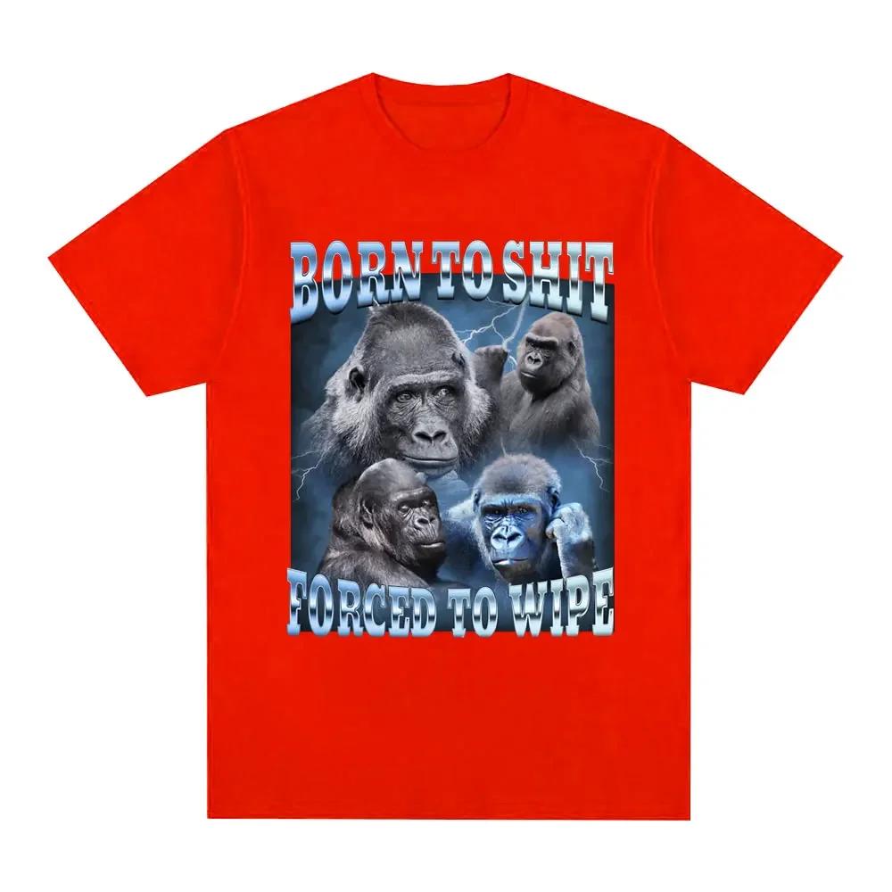 Anime Born To Shit Forced To Wipe Funny Gorilla Graphic T Shirt Fashion Short Sleeve Tshirt Women Casual Tshirts