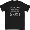 If The Stars Were Made To Worship So Will I T-Shirt Christian Praise Jesus Tee