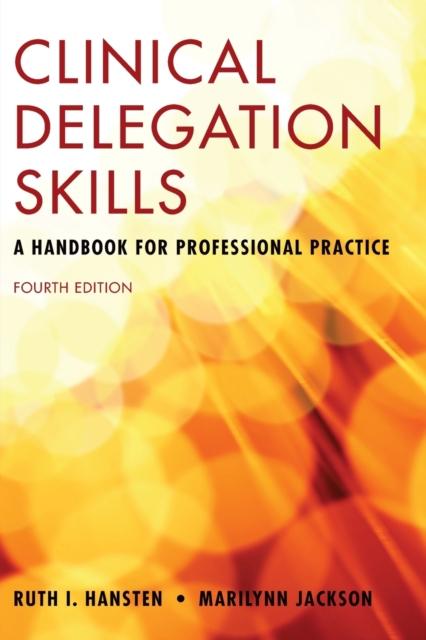 The Clinical Delegation Skills: A Handbook For Professional Practice Book