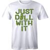 Mens Just Dill With It Tshirt Funny Cool Pickle Tee For Guys Pun College Humor Unisex T-Shirt