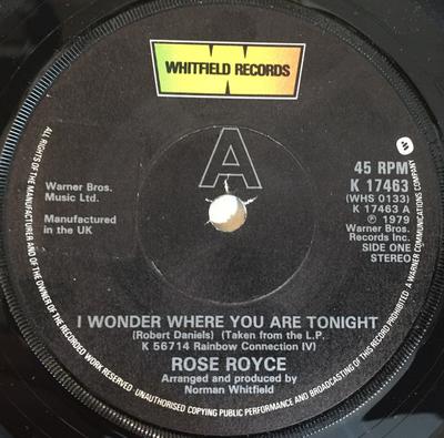 7palcová deska ROSE ROYCE - I Wonder Where You Are Tonight K17463 Whitfield Recor 1979 UK Soul/Funk Použitá