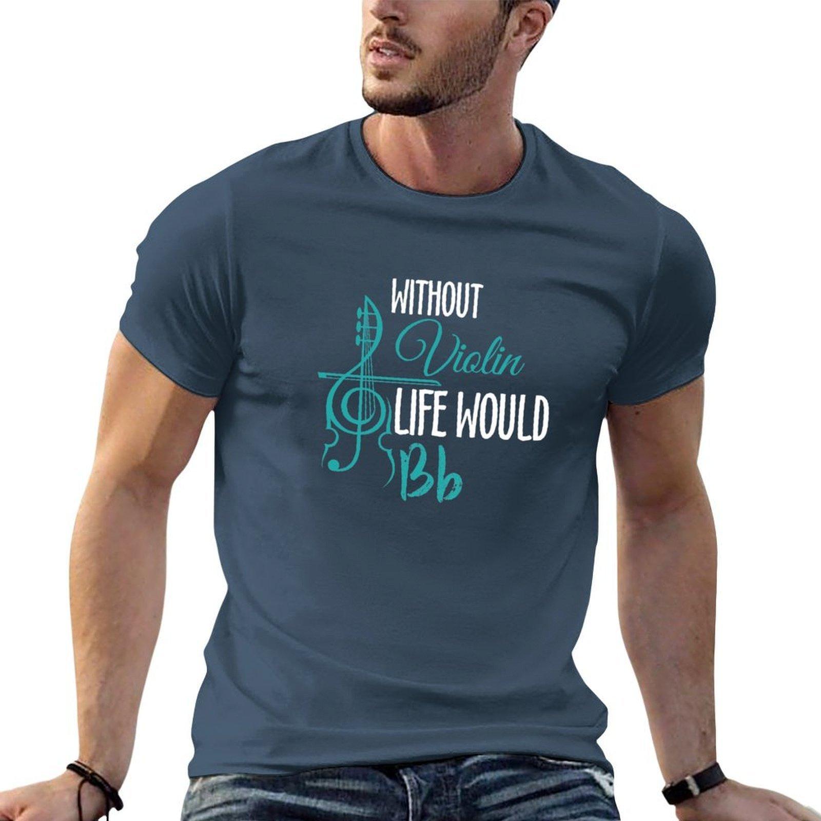 Without Violin Life Would Tshirt Funny T Shirts Unisex Anime T Shirts For Unisex T Shirts For Unisex Cotton Funny Tshirt S