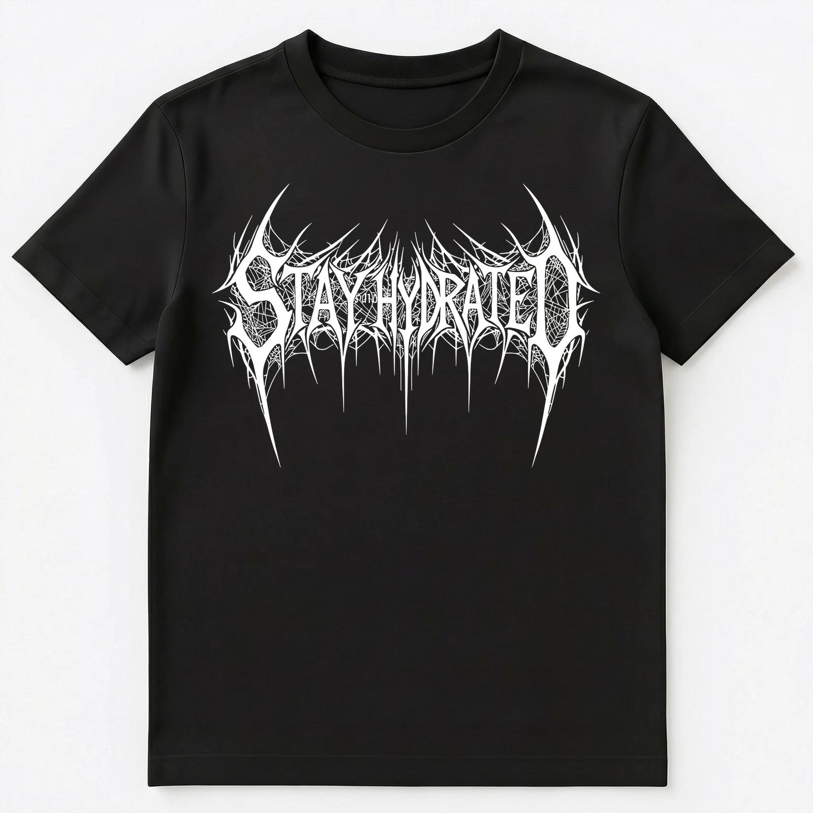 Aggressive Affirmations Stay Hydrated Unisex T-Shirt L