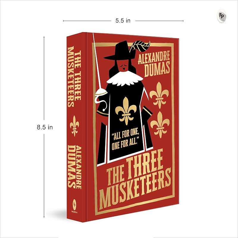 Three Musketeers by Alexandre Dumas (Deluxe Edition) Classic Adventure Novel / Explore Timeless Tale of Loyalty, Friendship, And Bravery/ Thrilling