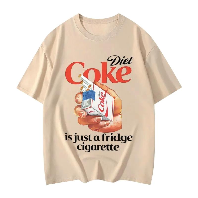 Just A Fridge Cigarette Coke Fuuny Meme Printed Women Tshirt Fashion Women Casual Tshirts Unisexs Clothing Summer T Shirt
