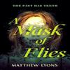 A Mask of Flies by Matthew Lyons Hardback Book 9781250889812
