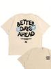 New Tee Better Days Ahead  Cotton Crew Neck T-shirt Luxury Brand Fashion Big Size Top Casual Short Sleeve Streetwear Classic