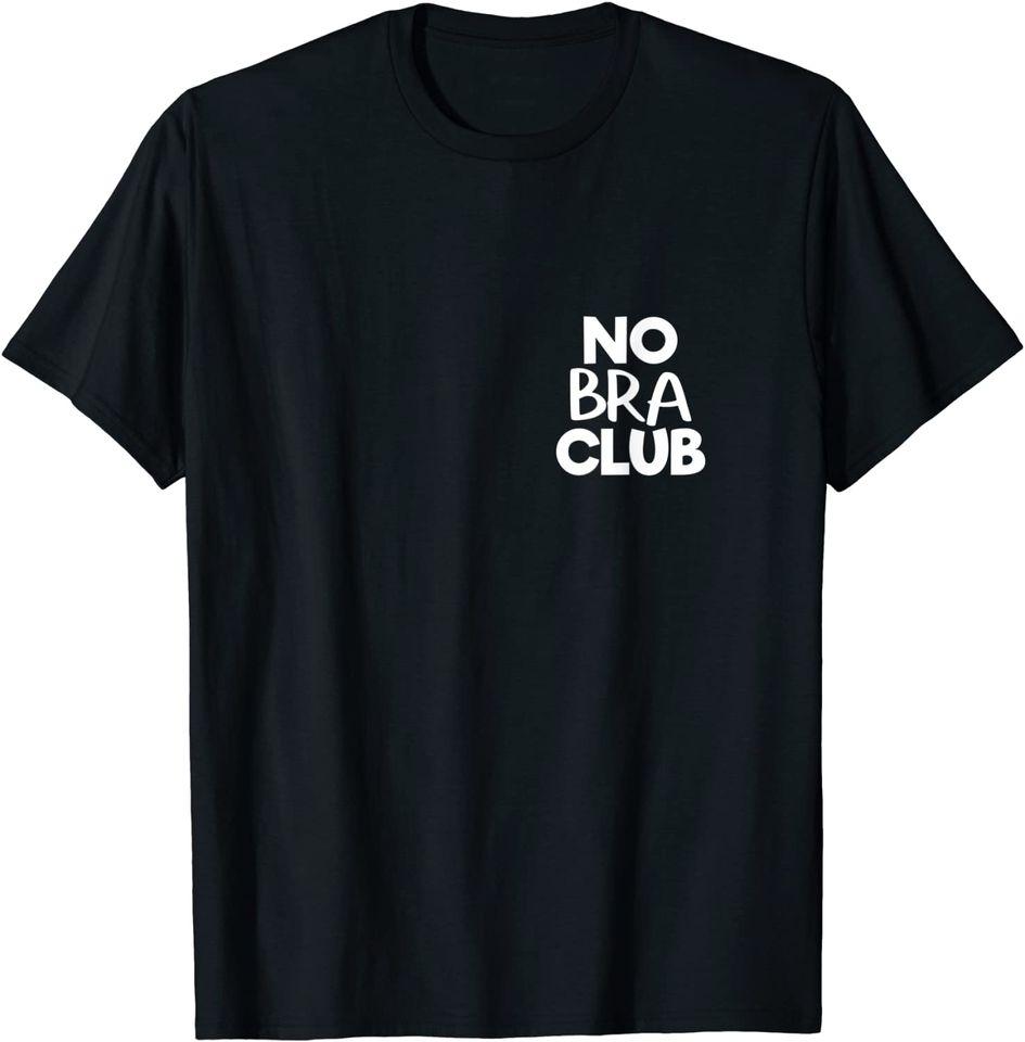 

No Pants Day No Bra Club Funny T-Shirt Classic T-shirt S