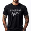 Funny Sore Workout For Cute Everything Hurts Luxury T Shirt Oversize Man Graphic Cotton Short Sleeve Punk Style