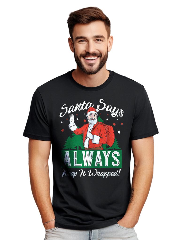 Santa Says Always Keep it Wrapped - Funny Christmas T-Shirt Mens Womens Tees Top! Unisex Printed Desi