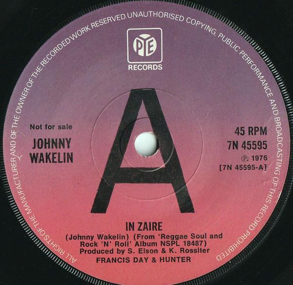 

7inch Record JOHNNY WAKELIN - In Zaire 7N45595PROMO Pye Records 1976 UK Rock Used