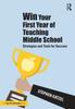 The Win Your First Year of Teaching Middle School : Strategies and Tools for Success Book