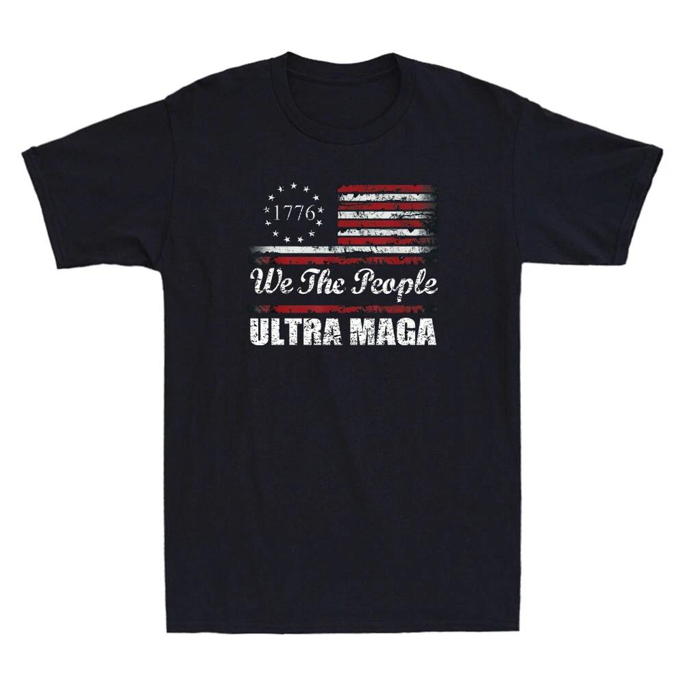 Men s and Women s T-shirts Ultra MAGA - We The People Proud Republican American Flag Vintage L