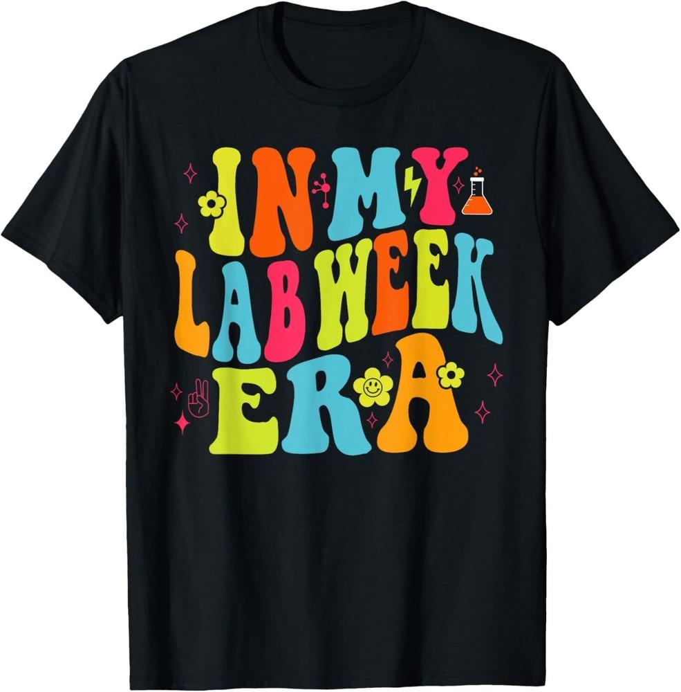 В Моей Лабораторной Неделе Эра День Лаборатории Лабораторная Неделя 2025 Женская Футболка Унисекс Футболка XXL
