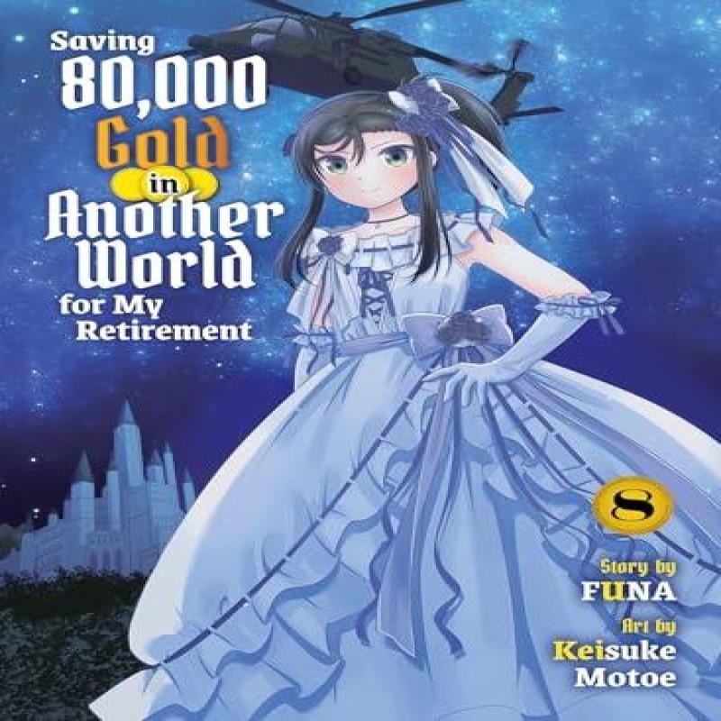 Saving 80000 Gold In Another World for My Retirement 8 Light Novel... 9781647294427