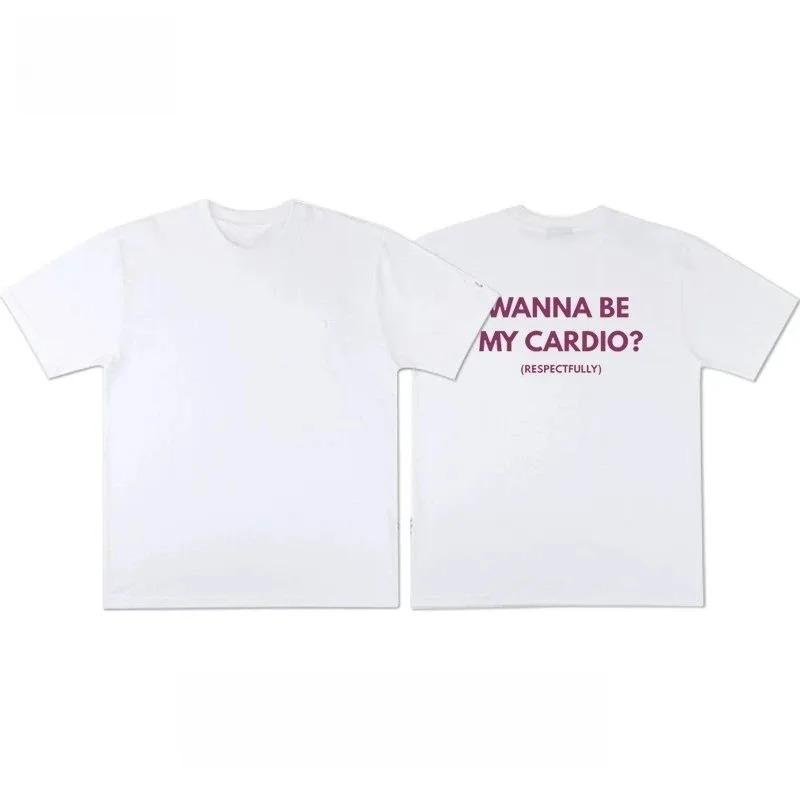 2026 Wanna Be My Cardio Tshirt Summer Funny Gym Slogan Graphic Tee Fitness Streetwear For Unisex And Unisex