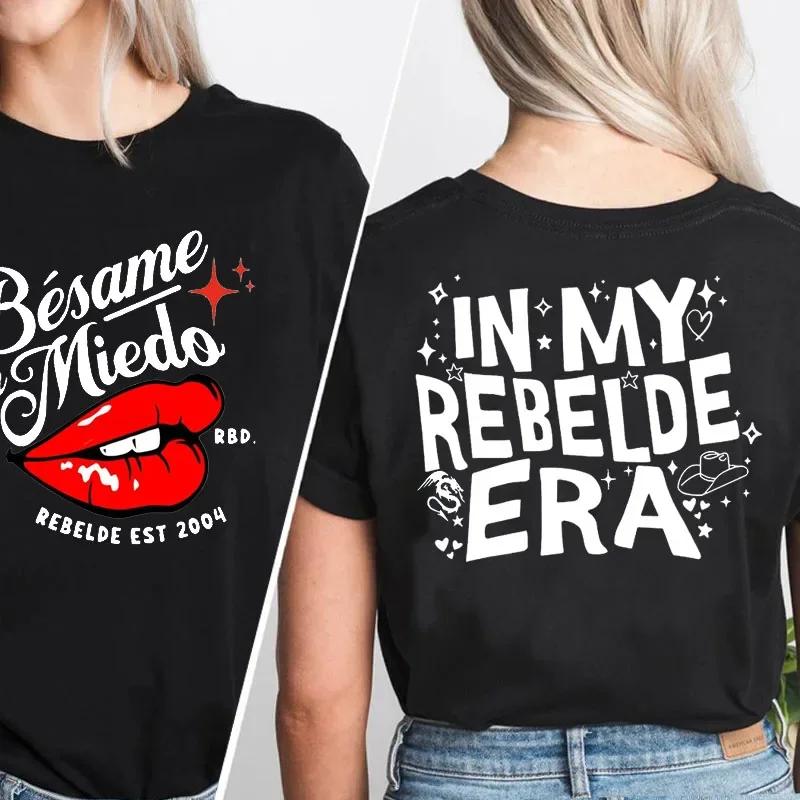 Besame Sin Miedo RBD Soy Rebelde Tour 2023 T Shirt Generacion Rebelde World Tour TShirt Women Unisex Cotton Music Lover Tee