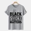Men's T-shirt Black Smoke Matters Trucks Trucker Funny Design Tee Shirts Summer Casual O-neck Men T-shirt Male Tops Short Sleeve