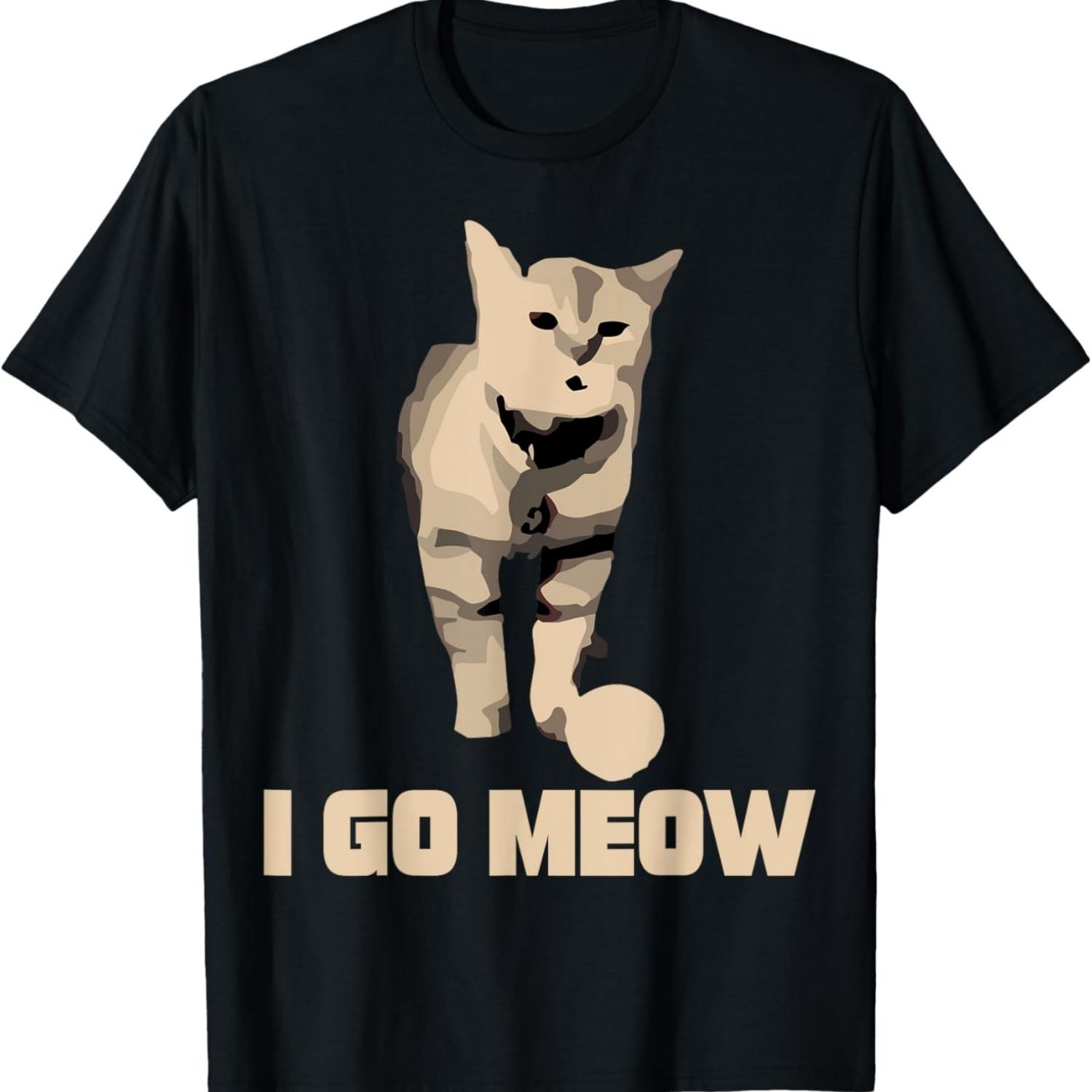 I Go Meow Cat Meme Funny Memes Internet Memes Cat Lover Joke T-Shirt S