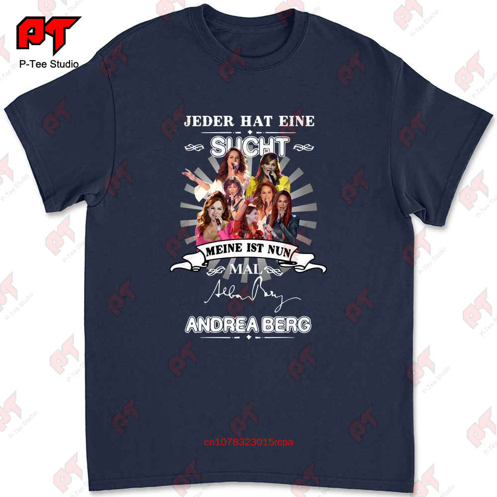 Jeder Hat Eine Sucht Meine Ist Nun Mail Andrea Berg Signature Tshirt Tee WSS4