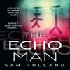 The Echo Man by Sam Holland Paperback Book 9780008461638