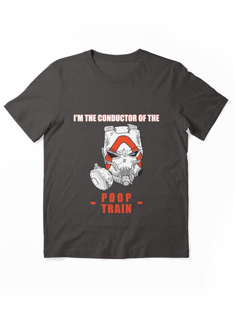 I'M THE CONDUCTOR OF THE POOP TRAIN KRIEG Essential T-Shirt
