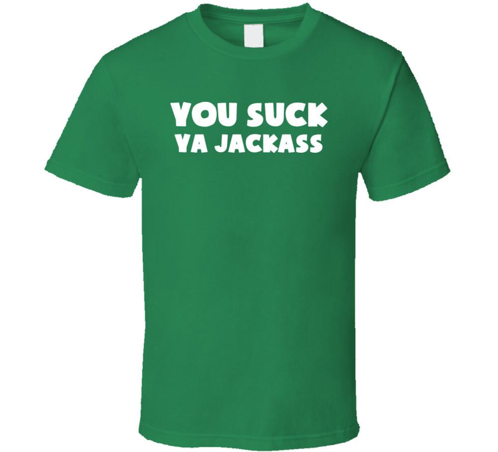 You Suck Ya Jackass Funny Happy Gilmore Quote Golf Movie T Shirt