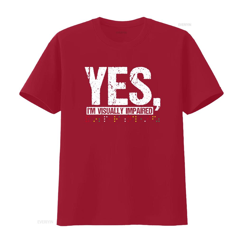 Yes Im Visually Impaired Visual Impairment T Shirt For Men And Women With Funny Blindness Design Humorous Appeal vintage homme