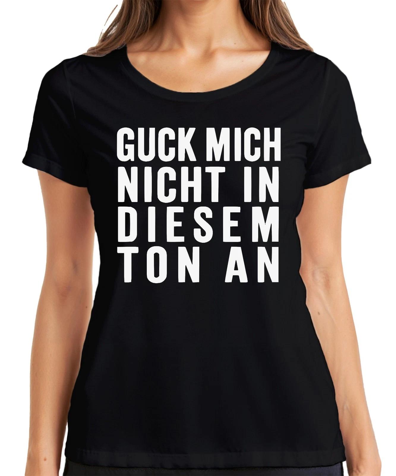 Guck mich nicht in diesem Ton an Sarkastisch Frech Humor Geschenk Damen T-Shirt XXXXL