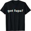 Got Fupa T Shirt Funny Gift for Overweight Dieting Women