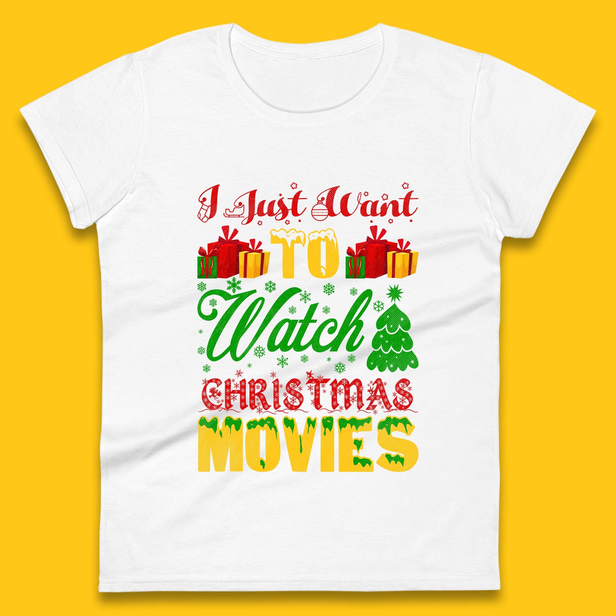 

I Just Want To Watch Christmas Movies Womens T Shirt Mens Tops Tees Unisex S