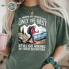Beste Frauen wandern immer noch in ihren Siebzigern Geschenke 70. Geburtstag Shirt, Wander-Shirt für Frauen Abenteuer Berg Grafik, Wanderer Outfits