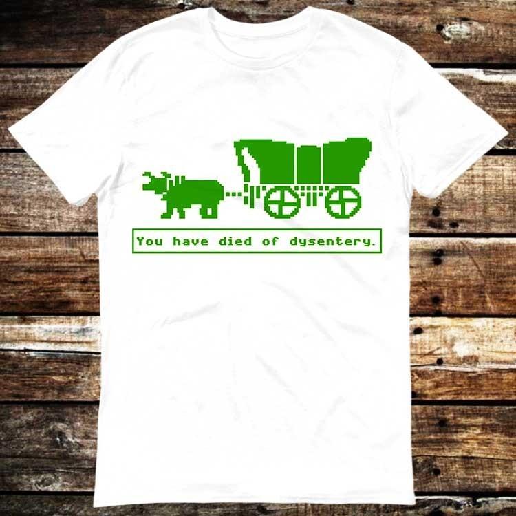 Oregon Trail You Have Died Gamer Novelty Saying Shirt Meme Gift Tee Funny U 6394 Unisex T-Shirt S
