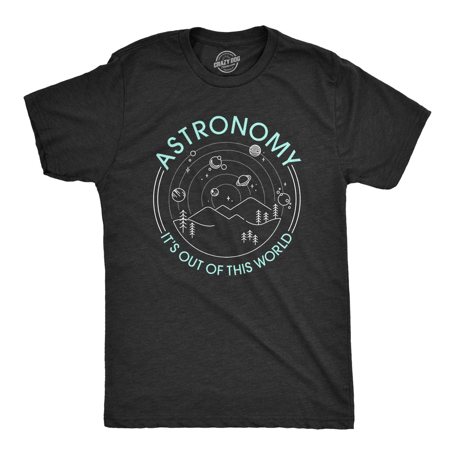 Mens Astronomy It s Out Of This World T Shirt Funny Outer Space Solar System Tee S