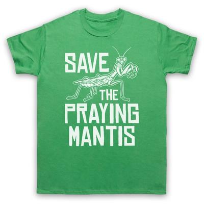 Save The Praying Mantis Animal Rights Protest Slogan Mens And Womens T-Shirt