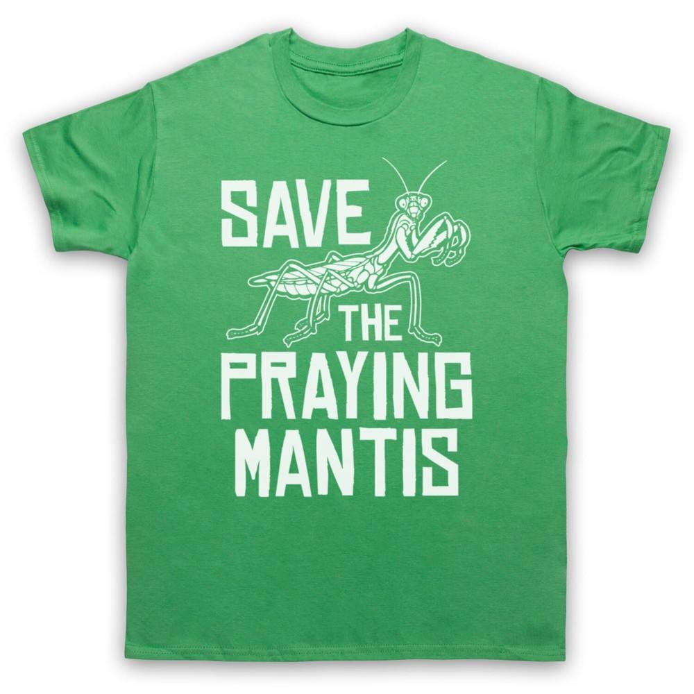 

Save The Praying Mantis Animal Rights Protest Slogan Mens And Womens T-Shirt L