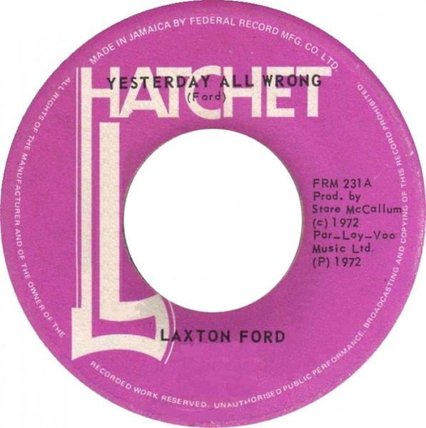 

7-дюймовая пластинка LAXTON FORD Yesterday All Wrong FRM231 Hatchet 1972 Ямайка Регги Ска Даб Б/у
